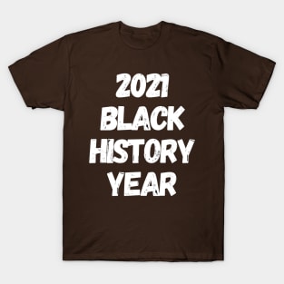 Black History Month Year 2021 T-Shirt